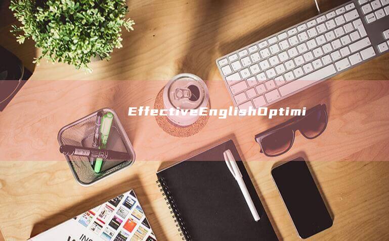 Effective English Optimization Strategies for Clear Communication